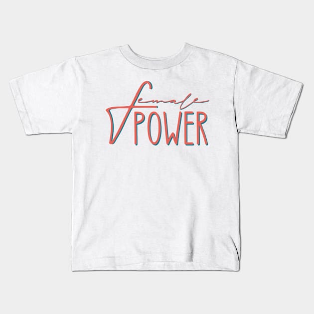 Female power Kids T-Shirt by Sara Vissante